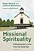 Missional Spirituality: Embodying God's Love from the Inside Out