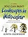 You Can Paint Landscapes in Watercolour : A Step-By-Step Guide for Absolute Beginners (Collins You C by 