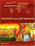 World Development Report 2007: Development and the Next Generation