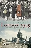 London 1945: Life in the Debris of War