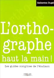 L' orthographe haut la main !