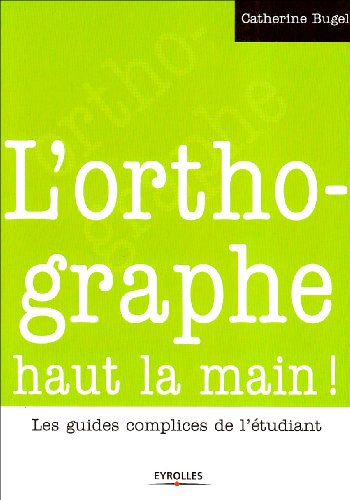 L' orthographe haut la main !