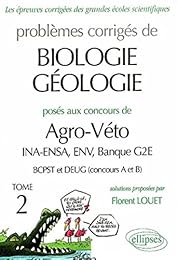 Problèmes corrigés de biologie-géologie posés aux concours de Agro-Véto