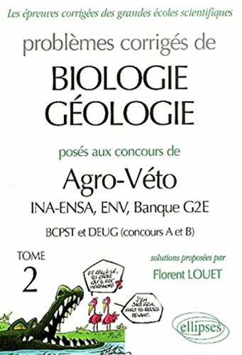 Problèmes corrigés de biologie-géologie posés aux concours de Agro-Véto