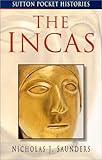 The Incas (Sutton Pocket Histories) by