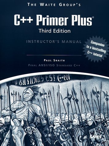 The Waite Group's C++ Primer Plus (Instructor's Manual) by Paul Snaith