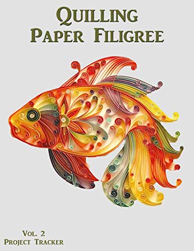 Quilling Paper Filigree Vol. 2 Project Tracker: 8.5"x11" 100-page guided prompt log book for projects