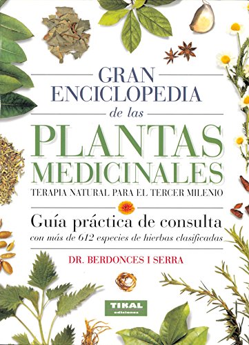 Gran Enciclopedia De Las Plantas Medicinales Great Encyclopedia Of Medicinal Plants El Dioscorides Del Tercer Milenio Pdf Descargar Jose L Berdonces I Serra Insaxucu