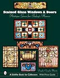 Stained Glass Windows And Doors: Antique Gems for Today's Homes by 