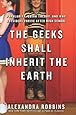 The Geeks Shall Inherit the Earth: Popularity, Quirk Theory, and Why Outsiders Thrive After High School