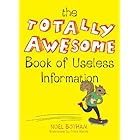 The Totally Awesome Book of Useless Information