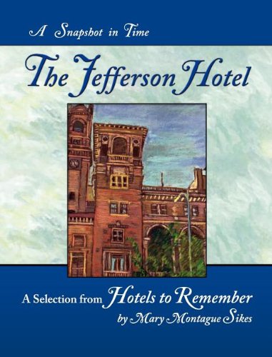 Download The Jefferson Hotel: A Snapshot in Time Download The Jefferson Hotel: A Snapshot in Time