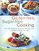 Gluten-free, Sugar-free Cooking: Over 200 Delicious Recipes to Help You Live a Healthier, Allergy-Free Life by Susan O'Brien