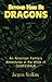 Beyond Here Be Dragons by Jacques Vankirk, Jacques Van Kirk