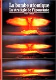 LA BOMBE ATOMIQUE: LA STRATEGIE DE L'EPOUVANTE (DECOUVERTES GALLIMARD) by