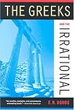 The Greeks and the Irrational (Sather Classical Lectures)
