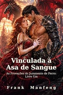 Livro Vinculada à Asa de Sangue: As Provações do Juramento de Ferro: Livro Um