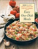 Easy One-Dish Meals: Time-Saving, Nourishing One-Pot Dinners from the Stovetop, Oven and Salad Bowl by 
