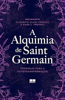 Livro A alquimia de Saint Germain: Fórmulas para a autotransformação