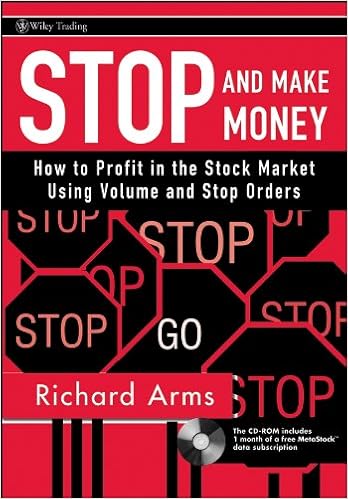 Stop And Make Money How To Profit In The Stock Market Using Volume And Stop Orders Arms Richard W 9780470129968 Amazon Com Books