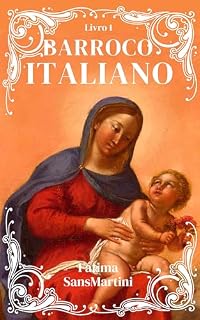 Livro BARROCO ITALIANO: Arte, História e a Cultura visual. Livro 1 (BARROCO: Arte, História e a Cultura visual)