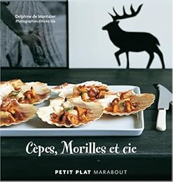 Cèpes, morilles et Cie