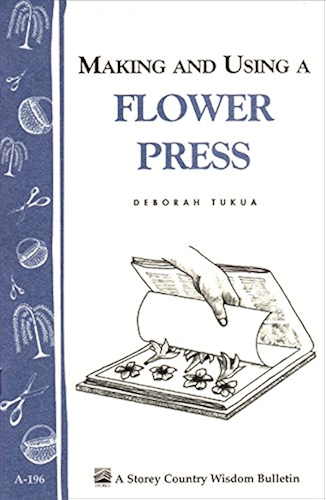 Download Making and Using a Flower Press: Storey's Country Wisdom Bulletin A-196 (Storey Country Wisdom Bulletin, A-196) (English Edition) PDF