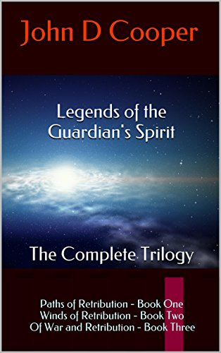 Legends of the Guardian's Spirit The Complete Trilogy: Paths of Retribution - Book One Winds of Retribution - Book Two Of War and Retribution - Book Three
