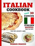 Italian Cookbook: Famous Italian Recipes That Satisfy: Baking, Pizza, Pasta, Lasagna, Chicken Parmes by Mario Mazzo