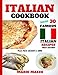 Italian Cookbook: Famous Italian Recipes That Satisfy: Baking, Pizza, Pasta, Lasagna, Chicken Parmes by Mario Mazzo