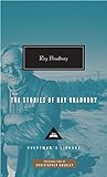The Stories of Ray Bradbury (Everyman's Library Contemporary Classics Series) by 