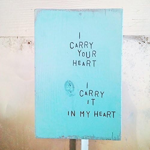 Words on wood - ee Cummings "I CaRRY YoUR HeaRT, I CaRRY iT iN MY HeaRT" - Wood art