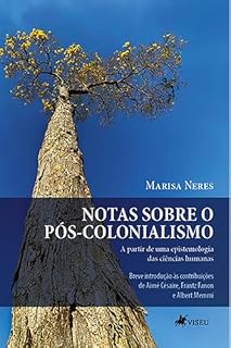 Livro Notas sobre o Pós-Colonialismo a partir de uma epistemologia das Ciências Humanas: Breve introdução às contribuições de Aimé Césaire, Frantz Fanon e Albert Memmi