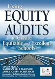 Using Equity Audits to Create Equitable and Excellent Schools