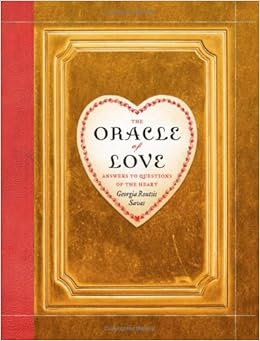 The Oracle of Love: Answers to Questions of the Heart, by Georgia Routsis Savas The Oracle of Love: Answers to Questions of the Heart, by Georgia Routsis Savas