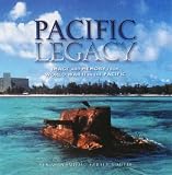 Pacific Legacy: Image and Memory from World War II in the Pacific by