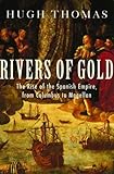 Book cover for Rivers of Gold: The Rise of the Spanish Empire, from Columbus to Magellan