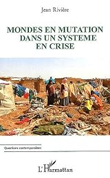 Mondes en mutation dans un système en crise