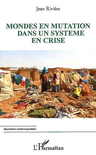 Mondes en mutation dans un système en crise
