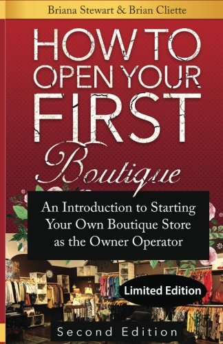 Buy How To Open Your First Boutique An Introduction To Starting Your Own Boutique Store As The Owner Operator Book Online At Low Prices In India How To Open Your First