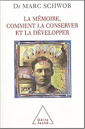 La  mémoire, comment la conserver et la développer