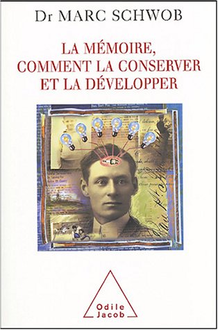 La  mémoire, comment la conserver et la développer