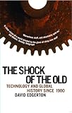 "Shock Of The Old Technology and Global History since 1900" av David Edgerton