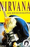 Front cover for the book Nirvana and the Sound of Seattle by Brad Morrell