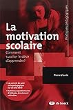 La motivation scolaire (Pratique pédagogique) (French Edition) by 