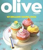 Olive: 101 Brilliant Baking Ideas (Olive Magazine) by Janine Ratcliffe