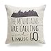 Hofdeco Decorative Throw Pillow Cover HEAVY WEIGHT Cotton Linen Quotes and Sayings the Mountains are Calling and I Must Go Script 18