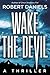 Wake the Devil: A Thriller (A Jack Kale and Beth Sturgis Thriller)