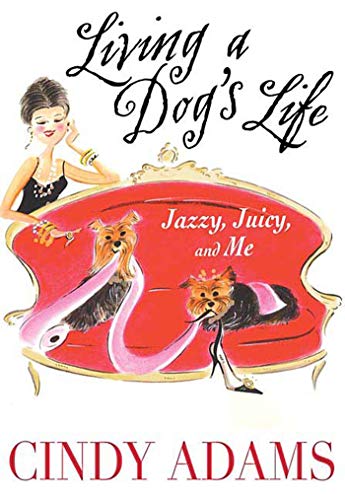 Living a Dog's Life, Jazzy, Juicy, and Me