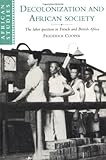 Decolonization and African Society: The Labor Question in French and British Africa (African Studies)